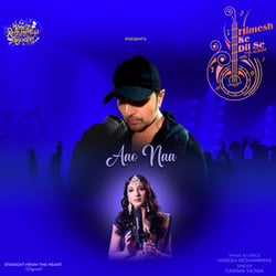 Aao Naa Lyrics - Garima Yajnik & Himesh Reshammiya