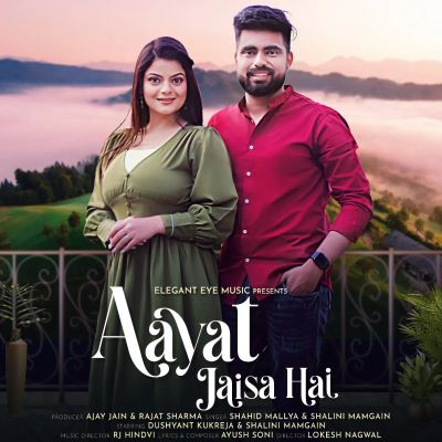 Aayat Jaisa Hai Lyrics - Shahid Mallya, Shalini Mamgain & Ayush