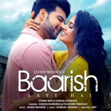 Baarish Aayi Hai Lyrics - Stebin Ben, Shreya Ghoshal & Kunaal Vermaa