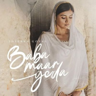 Baba Maar Geda Lyrics - Shiprra Goyal, Showkidd & Veet Baljit