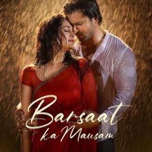 Barsaat Ka Mausam Lyrics - Saaj Bhatt & Sanjeev Chaturvedi