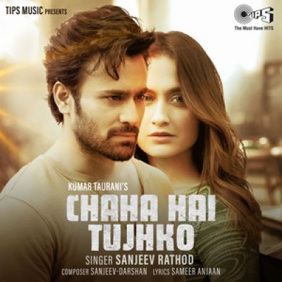 Chaha Hai Tujhko Lyrics - Sanjeev Rathod, Sanjeev Darshan & Sameer Anjaan