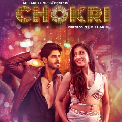 Chokri Lyrics - Piyush Ambhore & Shreya Kalra