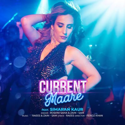 Current Maare Lyrics - Roshni Saha, Zain & Raees