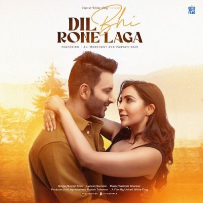 Dil Bhi Rone Laga Lyrics By Kumar Sanu