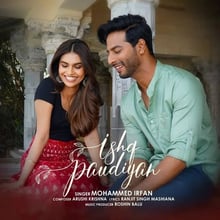 Ishq Paudiyan Lyrics - Mohammed Irfan & Arushi Krishna