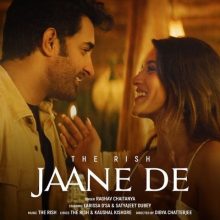 Jaane De Lyrics - Raghav Chaitanya, The Rish & Kaushal Kishore