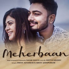 Meherbaan Lyrics - Sneha Astunkar & Abhay Jodhpukar