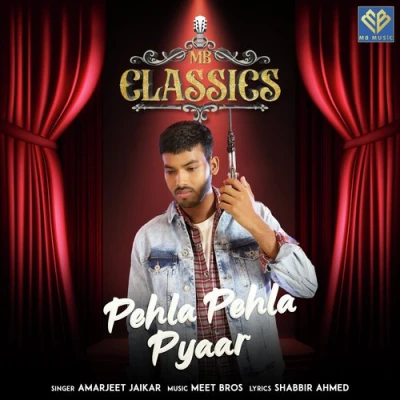Pehla Pehla Pyaar Lyrics - Amarjeet Jaikar, Meet Bros & Shabbir