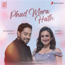 Phad Mera Hath Lyrics - Akriti Kakar & Shashwat Singh, Pritam