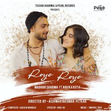 Roye Roye Lyrics - Madhur Sharma, Aakash Mandloi & Ravi Ra