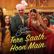 Tere Saath Hoon Main Lyrics (Raksha Bandhan) - Nihal Tauro & Himesh Reshammiya